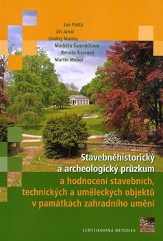 Stavebněhistorický a archeologický průzkum a hodnocení stavebních, technických a uměleckých objektů v památkách zahradního umění